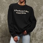 Hexclad I Perform Like Cast Iron Sweatshirt